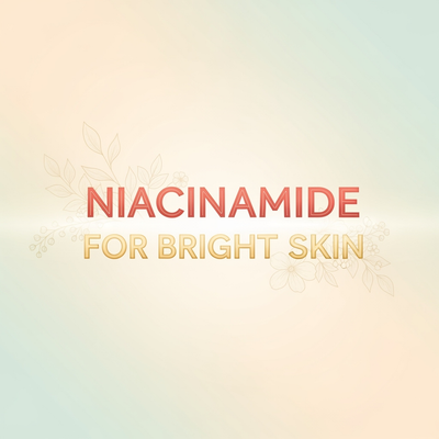 Niacinamide for Lighter Skin: The Ultimate Guide to Brighter, Even-Toned Complexion