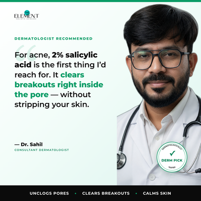 Dermatologist recommended - 2% Salicylic Acid clears breakouts inside the pore without stripping skin. Dermatologically tested. - Dr. Sahil, Consultant Dermatologist