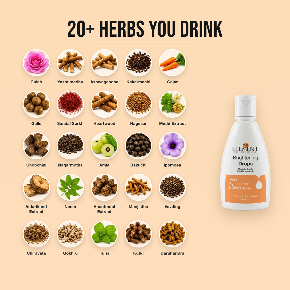 20+ Ayurvedic herbs in the Brightening Drops — manjistha, amla, neem, tulsi and more